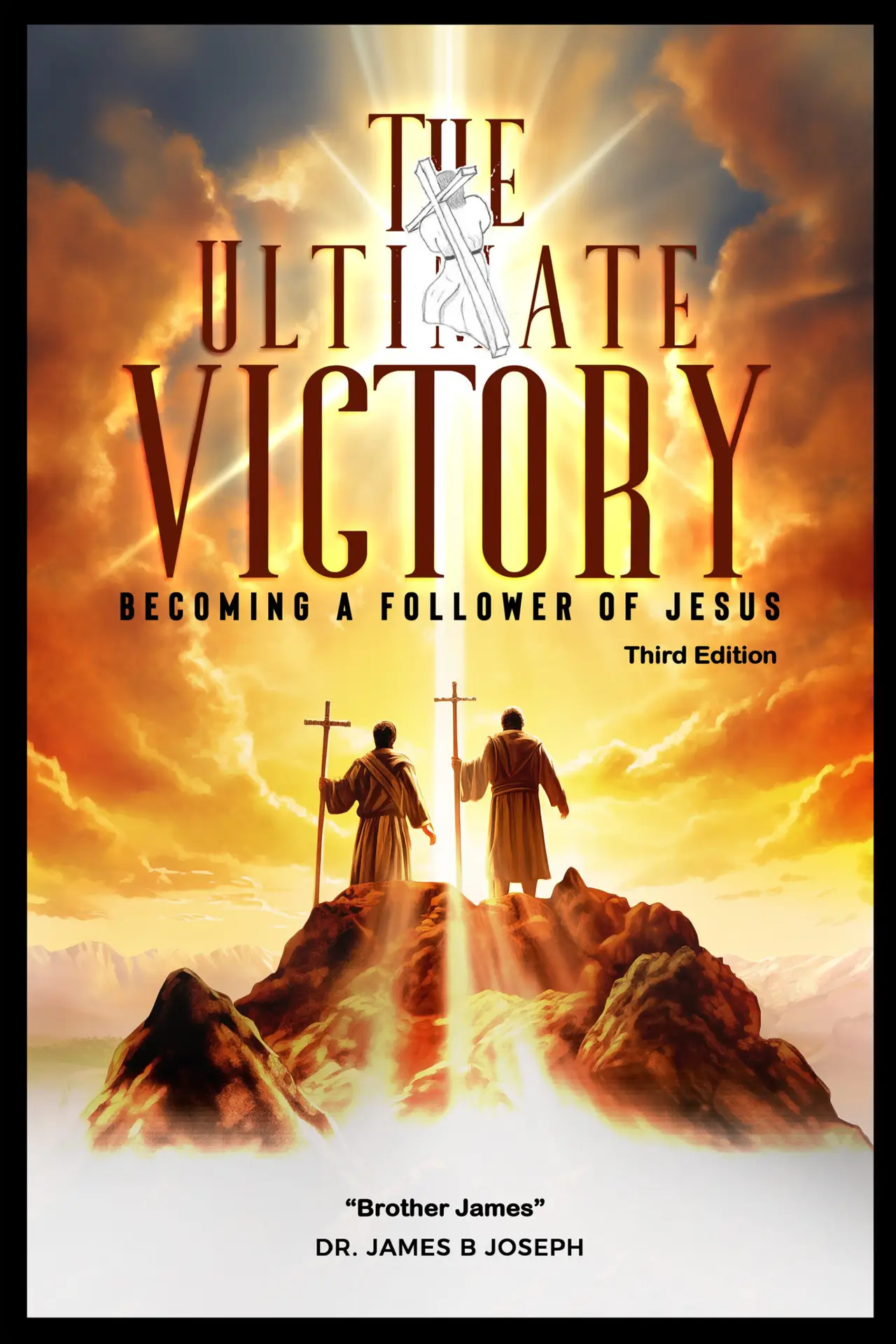 The Ultimate Victory by Dr. James B. Joseph
